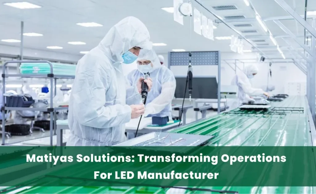 Transforming Operations For LED Manufacturer