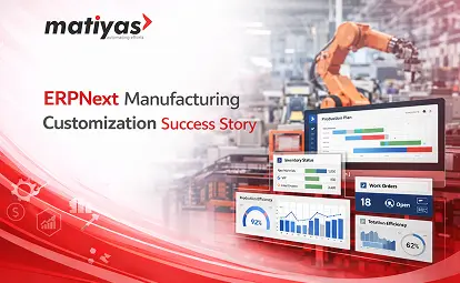 ERPNext Manufacturing Customization Success Story