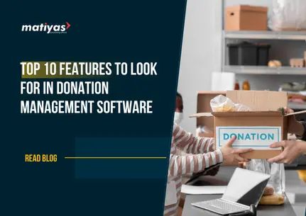 Top 10 Features to Look for in Donation Management Software featured image