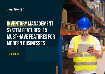 15 must-have inventory management system features for modern businesses