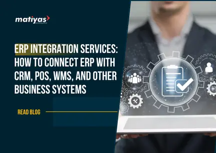 ERP Integration Services: How to Connect ERP With CRM, POS, WMS, and Other Business Systems